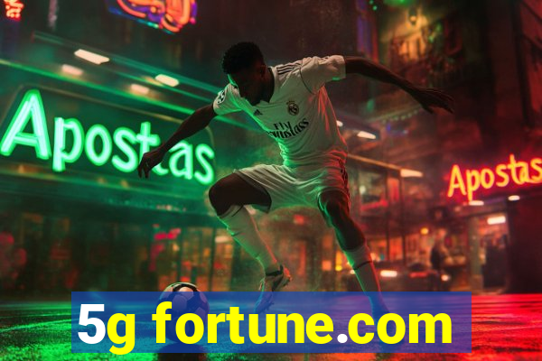 5g fortune.com